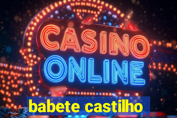 babete castilho